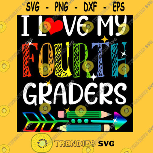 I Love My Fourth Graders Fun 4th Grade Teacher Back to School Unisex T Shirt T Shirt