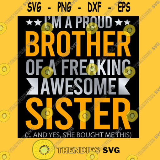 I39m A Proud Brother Of A Freaking Awesome Sister T Shirt