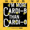 I39m More Cardi B Than Cardi O Funny Workout Gym T Shirt