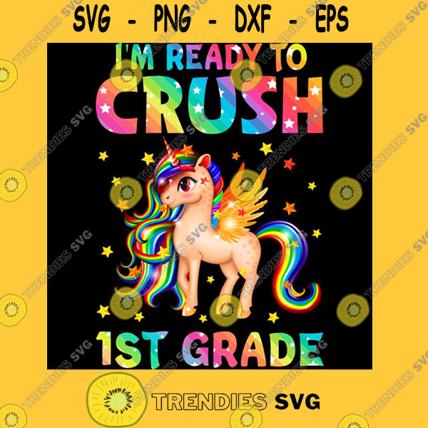 Back To School SVG I'm Ready To Crush 1 ST Grade Back To School Funny ...
