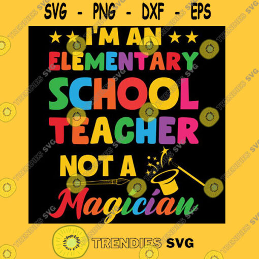 I39m an elementary school teacher not an magician T Shirt