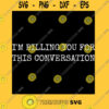I39m billing you for this conversation T Shirt