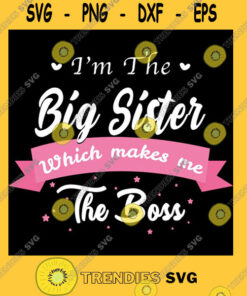 Brother Sister Svg  the big sister Which makes me the boss – Instant Download