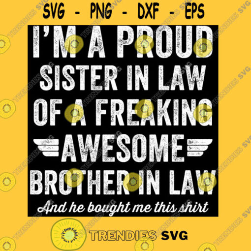 Iamp39m a proud sister in law of a freaking awesome brother in law Essential T Shirt