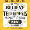 If You Believe in Telekinesis Please Raise My Hand Essential T Shirt