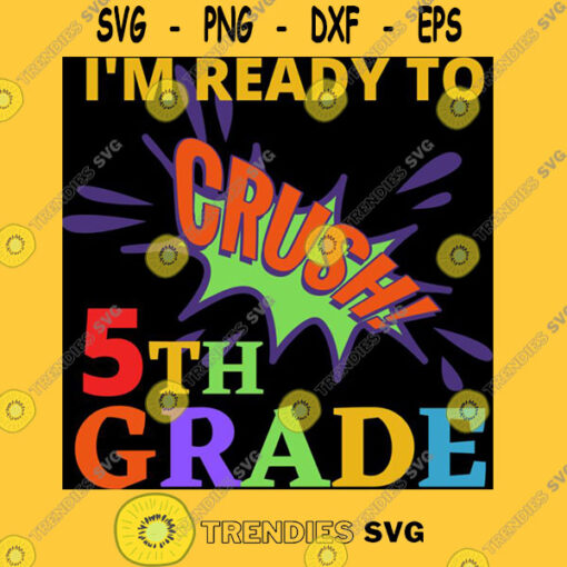 Ix27m Ready To Crush 5th Grade Back To School Funny Phrase Essential T Shirt