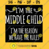 Ix27m the Middle Child Ix27m the Reason We Have the Rules Classic T Shirt