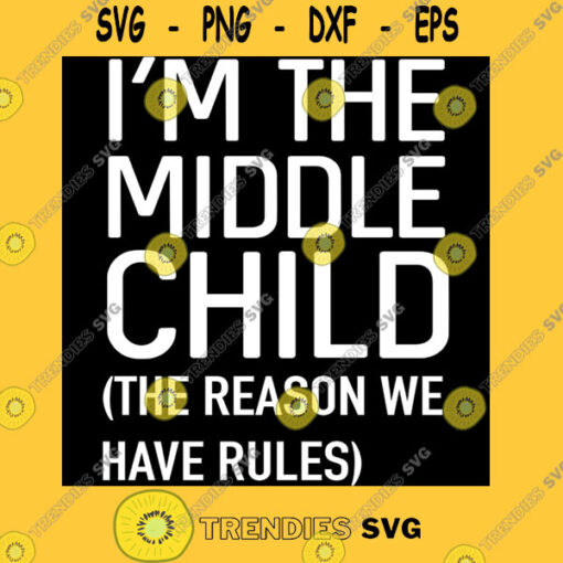 Ix27m the middle child The reason we have rules Essential T Shirt