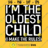Ix27m the oldest child I make the rules Essential T Shirt