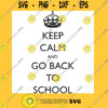 Keep Calm And Go Back To School T Shirt