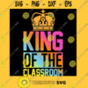 King of the classroom funny back to school gift T Shirt