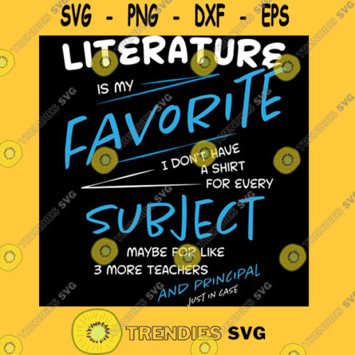 Literature is My Favorite Subject Funny School Student T Shirt
