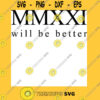 MMXXI 2021 WILL BE BETTER Classic T Shirt