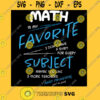 Math is My Favorite Subject Funny School Student T Shirt