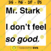 Mr Stark I dont feel so good Essential T Shirt