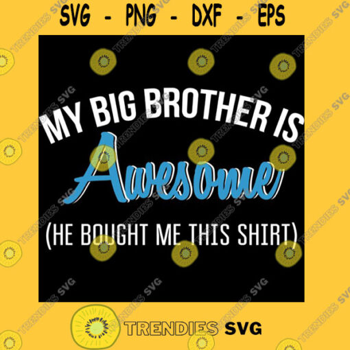 My Big Brother is Awesome He Bought me This Shirt Funny Birthday Gift Essential T Shirt