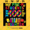 My Pre K Students are 100 Days Brighter T Shirt