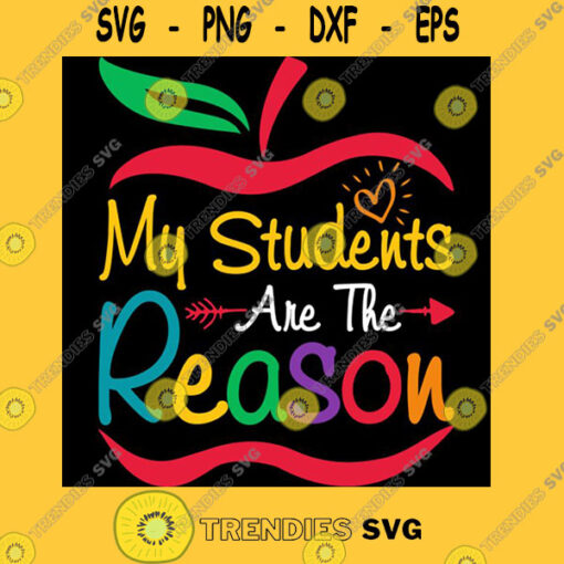 My Students Are The Reason Teacher Apple Back To School Unisex T Shirt T Shirt