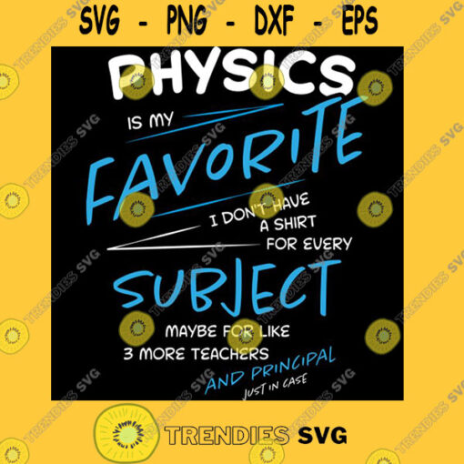 Physics is My Favorite Subject Funny School T Shirt