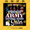 Proud Army National Guard Sister Military Patriotic T Shirt