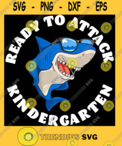 Back To School SVG Ready To Attack Kindergarten Shark PNG Cut File SVG, PNG, Silhouette, Digital Files, Cut Files For Cricut