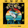Ready To Attack PRE K Back To School Funny Shark T Shirt