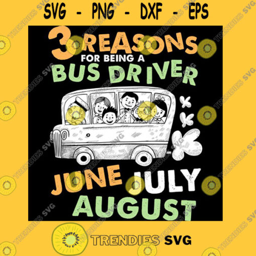 Reasons For Being A Bus Driver June July August Back To School T Shirt