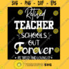 Retired Teacher Schools out Forever Retired and loving it T Shirt