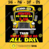 School Bus Drivers Do More B4 9 AM Than Most People Do All Day T Shirt