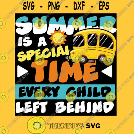 School Bus Summer Is A Special Time Every Child Left Behind Funny Back to School T Shirt