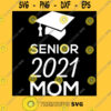 Senior Mom 2021 Senior Mom of a Graduation Shirt Graduation Mom Shirt Class of 2021 T Shirt Grad Copy