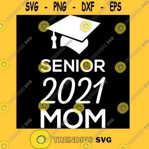 Senior Mom 2021 Senior Mom of a Graduation Shirt Graduation Mom Shirt Class of 2021 T Shirt Grad Copy