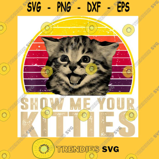 Show Me Your Kitties Funny Kitten Cat Lover Retro Vintage Classic T Shirt