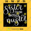 Sister From Another Mister T Shirt