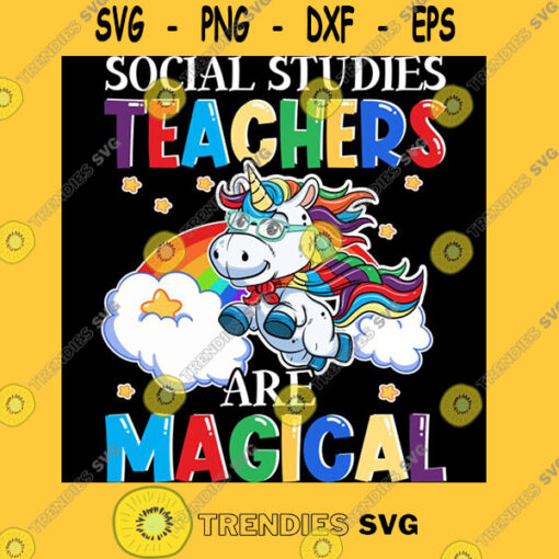 Social StudiesTeachers Are Magical Unicorn Teacher Unisex T Shirt T Shirt