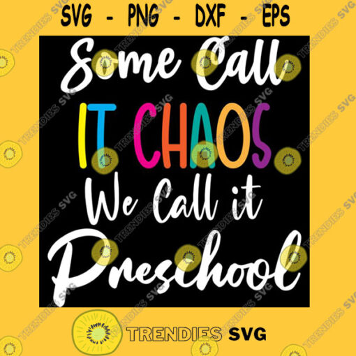 Some call it chaos we call it Preschool Essential Classic T Shirt