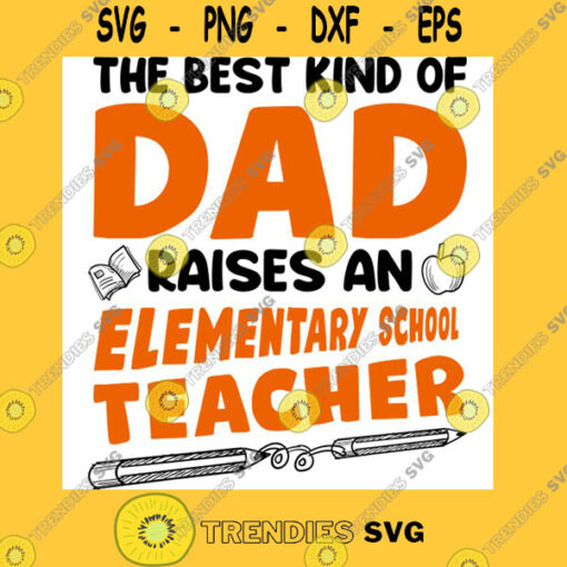 The best kind of dad raises an elementary school teacher T Shirt
