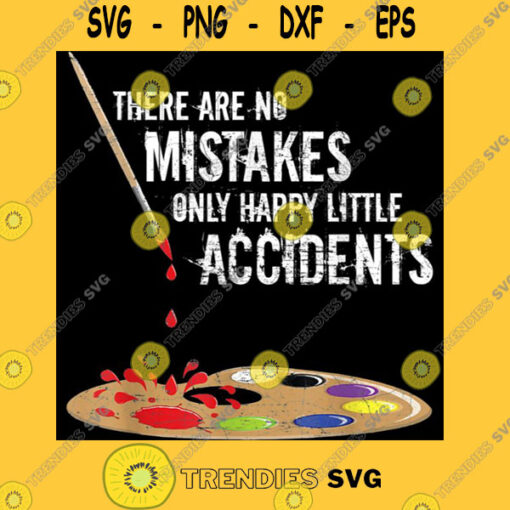There Are No Mistakes Only Happy Little Accidents Art Gift Classic T Shirt