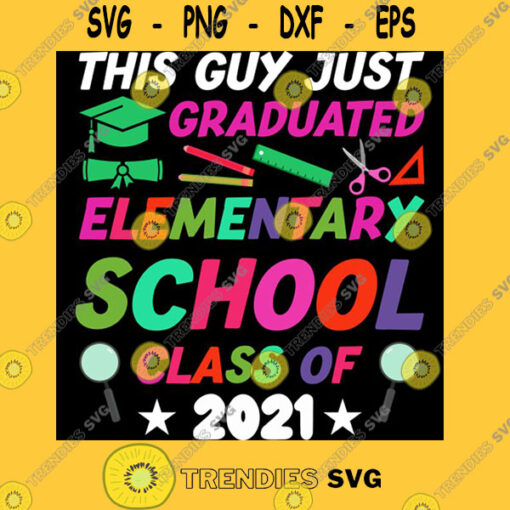 This guy just Graduated elementary school class of 2021 T Shirt