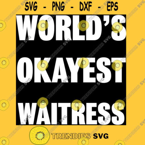 World39s Okayest Waitress T Shirt