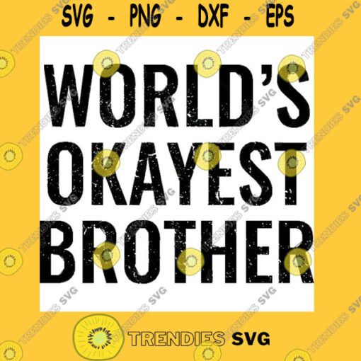 Worlds Okayest Brother T Shirt