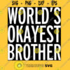 Worldx27s Okayest Brother Funny Quote Essential T Shirt