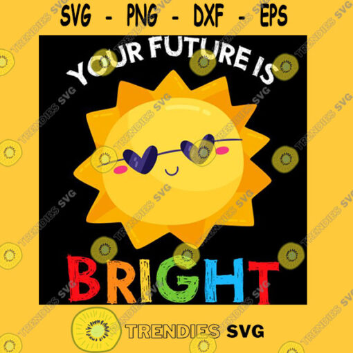 Your Future Is Bright Teacher Sunshine Unisex T Shirt T Shirt