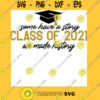 some have a story class of 2021 we made history Essential T Shirt