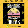 this teacher earned all of this summer break vintage summer break funny summer break Classic T Copy