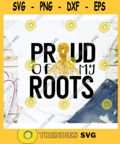 Afro Roots Svg Queen Clipart African American Africa Png, Remember Your Root Svg, Black Woman Svg Black History Month, Proud