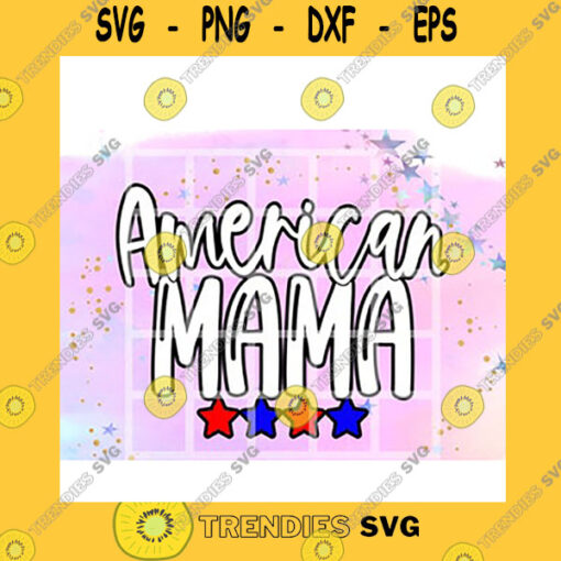 America SVG American Mama All American Mama