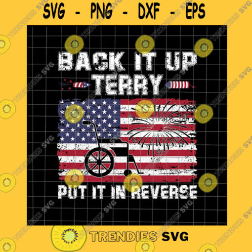 America SVG Back It Up Terry Svg Put It In Reverse Svg Fourth Of July Svg Independence Day Svg America Flag Patriotic Day Svg