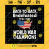 America SVG Back To Back Undefeated World War Champions Svg Flag Map Usa 4Th Of July Svg Patriotic Day Svg Fourth Of July Svg Independence Day