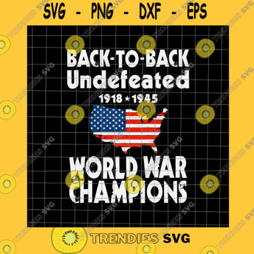 America SVG Back To Back Undefeated World War Champions Svg Flag Map Usa 4Th Of July Svg Patriotic Day Svg Fourth Of July Svg Independence Day